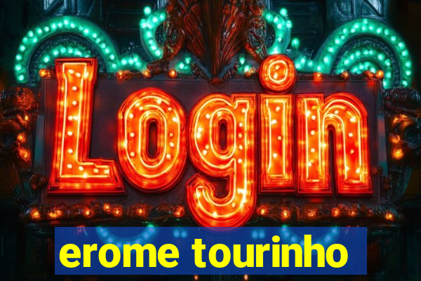 erome tourinho